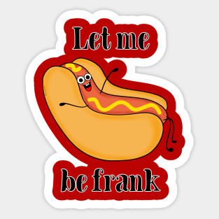 Let Me Be Frank Sticker